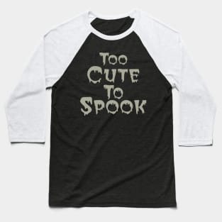 Too Cute To Spook, Halloween Baseball T-Shirt